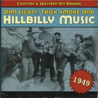 Various Artists - Dim Lights, Thick Smoke And Hillbilly Music - 1949